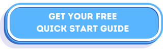 GET YOUR FREE QUICK START GUIDE